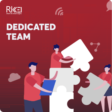Dedicated Team