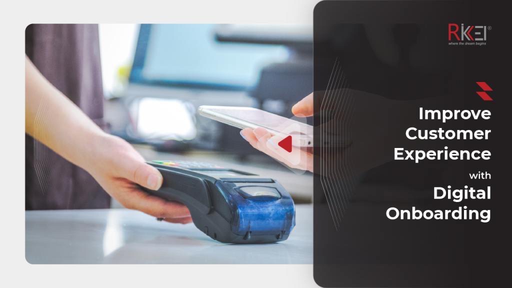 Improve Customer Experience With Digital Onboarding