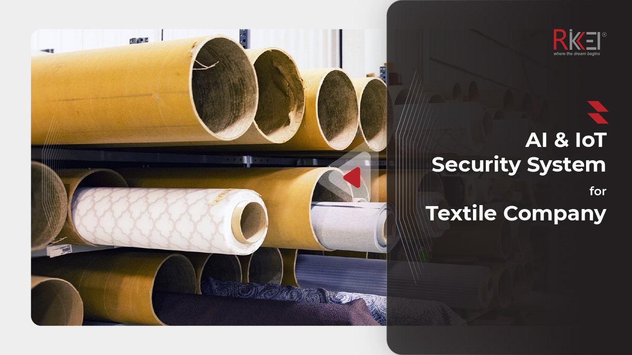 Textile company creates a false-proof security system for workers with AI & IoT