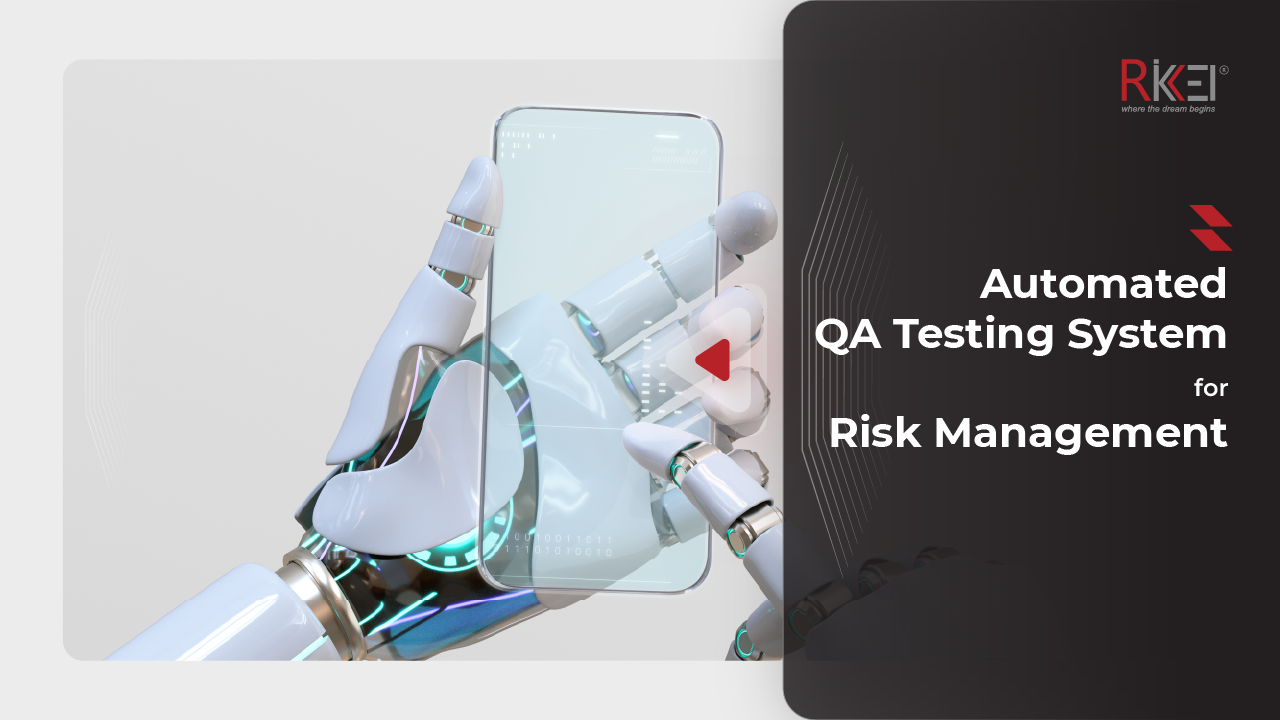Manage Risk Effectively with an Automated QA Testing System