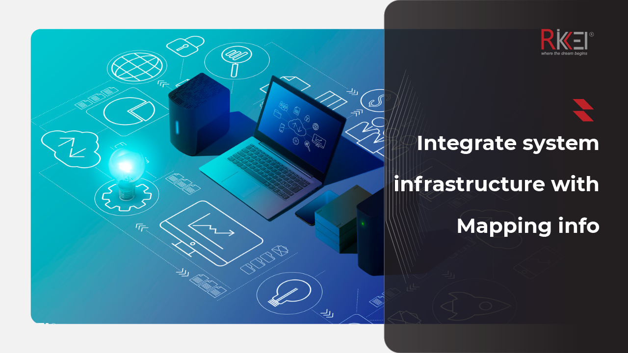 Integrate system infrastructure with Mapping info
