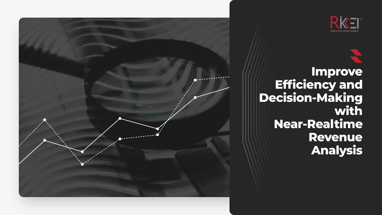 Improve Efficiency and Decision-Making with Near-Realtime Revenue Analysis